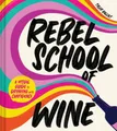 Produktbild: REBEL SCHOOL OF WINE HB, Tyler Balliet