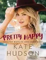 Produktbild: Pretty Happy: Healthy Ways to Love Your Body von Hudson,... | Buch | Zustand gut