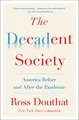 Produktbild: The Decadent Society: America Before and After the Pandemic
