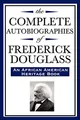 Produktbild: The Complete Autobiographies of Frederick Douglas: (An African American Heritage Book)