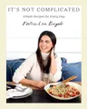 Produktbild: Katie Lee It's Not Complicated: Simple Recipes f (Gebundene Ausgabe) (US IMPORT)
