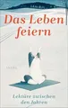 Produktbild: Das Leben feiern: Lektüre zwischen den Jahren | Der... | Buch | Zustand sehr gut