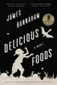Produktbild: James Hannaham Delicious Foods (Taschenbuch)