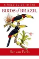 Produktbild: A Field Guide to the Birds of Brazil by van Perlo, Ber [Paperback]