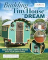 Produktbild: Building Your Tiny House Dream: Design and Build a Camper-Style Tiny House with Your Own Hands