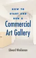 Produktbild: How to Start and Run a Commercial Art Gallery by Edward Winkleman 1581156642