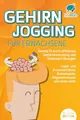 Produktbild: GEHIRNJOGGING FÜR ERWACHSENE - Geistig fit durch effektives Gedächtnistraining und Denksport-Übungen: Logik- und Kreuzworträtsel, Knobelspiele, Allgemeinwissen und vieles mehr - Das perfekte Geschenk