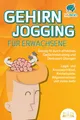 Produktbild: GEHIRNJOGGING FÜR ERWACHSENE - Geistig fit durch effektives  ... 9783989350755