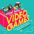 Produktbild: Little Book of Video Games: 70 Classics That Everyone Should Know and Play