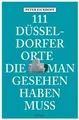 Produktbild: 111 Düsseldorfer Orte die man gesehen haben muss vo... | Buch | Zustand sehr gut