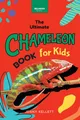 Produktbild: Chameleons The Ultimate Chameleon Book for Kids: Discover Veiled & Panther Chameleons, Habitat STEM Guide & Puzzle Activities (Animal Books for Kids, Band 38)