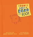 Produktbild: Max Greenfield I Don't Want to Read This Book (Gebundene Ausgabe)