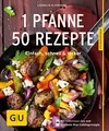 Produktbild: 1 Pfanne – 50 Rezepte: Einfach, schnell & lecker (GU Küchenratgeber Classics)