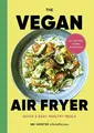 Produktbild: The Vegan Air Fryer: Quick & easy, healthy meals