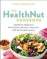 Produktbild: The Healthnut Cookbook: Energize Your Day with Over 100 Easy, Healthy, and Delicious Meals