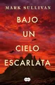 Produktbild: Bajo Un Cielo Escarlata / Beneath a ..., Sullivan, Mark