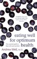 Produktbild: Andrew Weil Eating Well For Optimum Health (Taschenbuch)