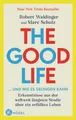 Produktbild: The Good Life ... und wie es gelingen kann Robert Waldinger