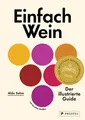 Produktbild: Einfach Wein | Der illustrierte Guide | Aldo Sohm (u. a.) | Deutsch | Buch