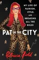Produktbild: Pat in the City: My Life of Fashion..., Field, Patricia