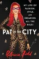 Produktbild: Pat in the City: My Life of Fashion, Style and Brea... | Buch | Zustand sehr gut