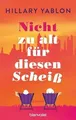 Produktbild: Nicht zu alt für diesen Scheiß: Roman von Yablon, Hillary | Buch | Zustand gut