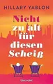 Produktbild: Nicht zu alt für diesen Scheiß: Roman von Yablon, H... | Buch | Zustand sehr gut