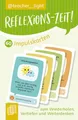 Produktbild: Reflexions-Zeit! 60 Impulskarten zum Wiederholen, Vertiefen und Weiterdenken: Spielerisch Lernprozesse, Kommunikation und Perspektivwechsel fördern (Impulse von teacher__light)