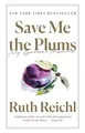 Produktbild: Save Me the Plums: My Gourmet Memoir by Reichl, Ruth 081298238X FREE Shipping
