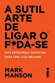 Produktbild: A Sutil Arte de Ligar o Foda-Se