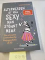Produktbild: Älterwerden ist voll sexy, man stöhnt mehr: Das ultimative Lesekonfetti für Post