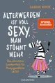 Produktbild: Älterwerden ist voll sexy, man stöhnt mehr: Das ultimative Lesekonfetti für Post