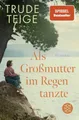 Produktbild: Trude Teige Teige, Trude/Als Großmutter im Regen tanzte