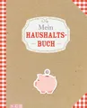 Produktbild: Mein Haushaltsbuch Mit übersichtlichen Tabellen zum Eintragen aller Ein und A...