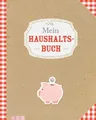 Produktbild: Mein Haushaltsbuch Mit übersichtlichen Tabellen zum Eintragen aller Ein- und ...
