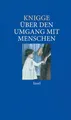 Produktbild: Adolph Freiherr von Knigge / Über den Umgang mit Menschen /  9783458350941