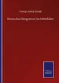 Produktbild: Georg Ludwig Kriegk | Deutsches Bürgertum im Mittelalter | Taschenbuch | Deutsch