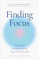 Produktbild: Finding Focus: Own Your Attention in an Age of Distraction
