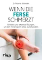 Produktbild: Wenn die Ferse schmerzt ~ Thomas Schneider ~  9783742317292