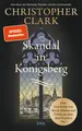 Produktbild: Skandal in Königsberg ~ Christopher Clark ~  9783421070494