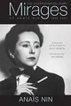 Produktbild: Mirages: The Unexpurgated Diary of Anais Nin, 1939-1947: The Unexpurgated Diary of Anaïs Nin, 1939-1947