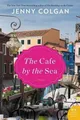 Produktbild: Jenny Colgan The Cafe by the Sea (Taschenbuch) (US IMPORT)