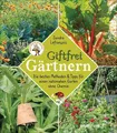 Produktbild: Giftfrei gärtnern. Die besten Methoden und Tipps für einen naturnahen Garten ohn