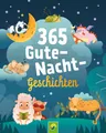 Produktbild: 365 Gute-Nacht-Geschichten. Vorlesebuch für Kinder ab 3 Jahren Schwager & S ...