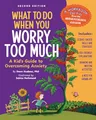 Produktbild: What to Do When You Worry Too Much: A Kid's Guide to Overcoming Anxiety (What-to-do Guides for Kids)