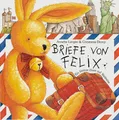 Produktbild: Briefe von Felix: Ein kleiner Hase auf Weltreise (Felix-Bücher (Bilderbücher mit Briefen))