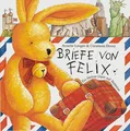 Produktbild: Briefe von Felix. Ein kleiner Hase ..., Droop, Constanz