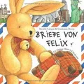 Produktbild: Briefe von Felix. Ein kleiner Hase auf Weltreise  v... | Buch | Zustand sehr gut