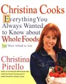 Produktbild: Christina Cooks: Everything You Always Wanted to Know About Whole Foods But Were Afraid to Ask: A Cookbook