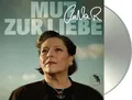 Produktbild: ANNA R. Mut zur Liebe CD   NEU Das  Neue  Album mit  seltenen Aufnahmen